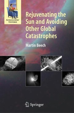 Rejuvenating the Sun and Avoiding Other Global Catastrophes (eBook, PDF) - Beech, Martin