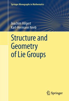 Structure and Geometry of Lie Groups (eBook, PDF) - Hilgert, Joachim; Neeb, Karl-Hermann