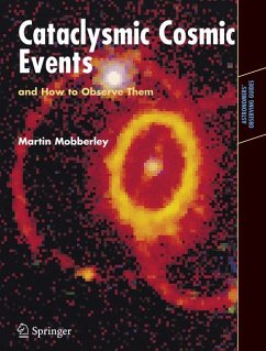 Cataclysmic Cosmic Events and How to Observe Them (eBook, PDF) - Mobberley, Martin