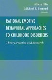 Rational Emotive Behavioral Approaches to Childhood Disorders (eBook, PDF)