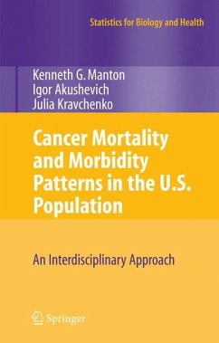 Cancer Mortality and Morbidity Patterns in the U.S. Population (eBook, PDF) - Manton, K. G.; Akushevich, Igor; Kravchenko, Julia