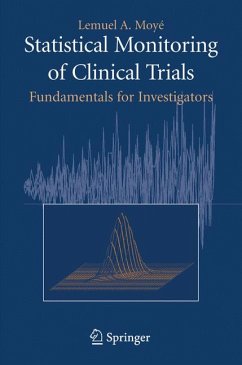 Statistical Monitoring of Clinical Trials (eBook, PDF) - Moyé, Lemuel A.