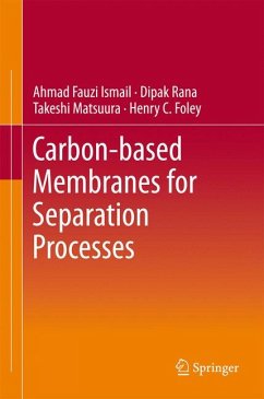 Carbon-based Membranes for Separation Processes (eBook, PDF) - Ismail, Ahmad Fauzi; Rana, Dipak; Matsuura, Takeshi; Foley, Henry C.