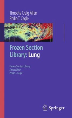 Frozen Section Library: Lung (eBook, PDF) - Allen, Timothy Craig; Cagle, Philip T.