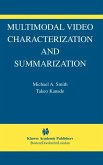 Multimodal Video Characterization and Summarization (eBook, PDF)