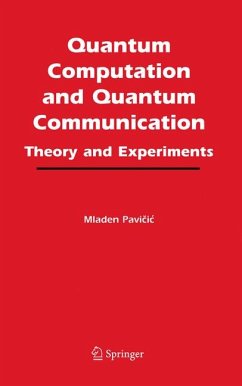 Quantum Computation and Quantum Communication: (eBook, PDF) - Pavicic, Mladen