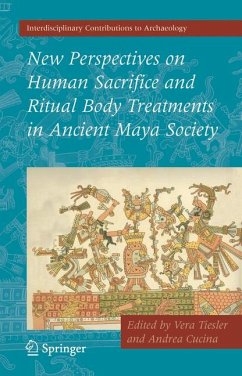 New Perspectives on Human Sacrifice and Ritual Body Treatments in Ancient Maya Society (eBook, PDF)