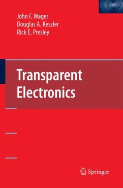 Transparent Electronics (eBook, PDF) - Wager, John F.; Keszler, Douglas A.; Presley, Rick E.
