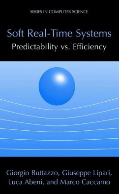 Soft Real-Time Systems: Predictability vs. Efficiency (eBook, PDF) - Buttazzo, Giorgio C; Lipari, Giuseppe; Abeni, Luca; Caccamo, Marco