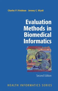 Evaluation Methods in Biomedical Informatics (eBook, PDF) - Friedman, Charles P.; Wyatt, Jeremy