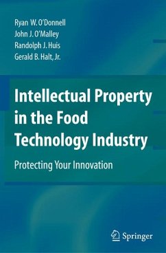 Intellectual Property in the Food Technology Industry (eBook, PDF) - O’Donnell, Ryan W.; O’Malley, John J.; Huis, Randolph J.; Halt, Gerald B.