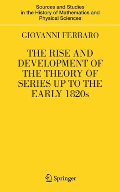 The Rise and Development of the Theory of Series up to the Early 1820s (eBook, PDF) - Ferraro, Giovanni
