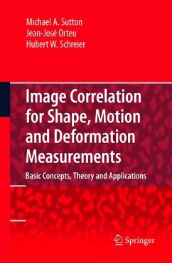 Image Correlation for Shape, Motion and Deformation Measurements (eBook, PDF) - Sutton, Michael A.; Orteu, Jean Jose; Schreier, Hubert