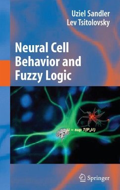 Neural Cell Behavior and Fuzzy Logic (eBook, PDF) - Sandler, Uziel; Tsitolovsky, Lev