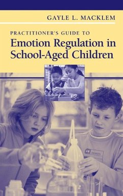 Practitioner's Guide to Emotion Regulation in School-Aged Children (eBook, PDF) - Macklem, Gayle L.