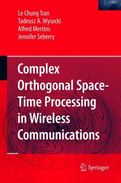 Complex Orthogonal Space-Time Processing in Wireless Communications (eBook, PDF) - Tran, Le Chung; Wysocki, Tadeusz A.; Mertins, Alfred; Seberry, Jennifer