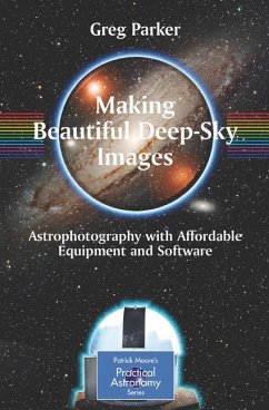 Making Beautiful Deep-Sky Images (eBook, PDF) - Parker, Greg