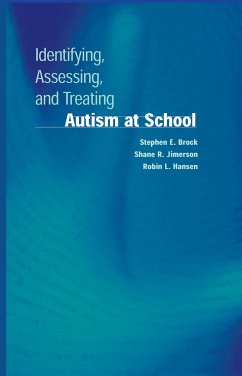 Identifying, Assessing, and Treating Autism at School (eBook, PDF) - Brock, Stephen E.; Jimerson, Shane R.; Hansen, Robin L.