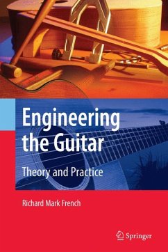 Engineering the Guitar (eBook, PDF) - French, Richard Mark