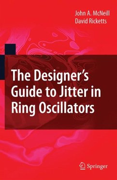 The Designer's Guide to Jitter in Ring Oscillators (eBook, PDF) - McNeill, John A.; Ricketts, David
