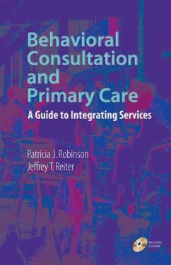 Behavioral Consultation and Primary Care (eBook, PDF) - Robinson, Patricia; Reiter, Jeff