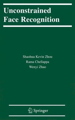 Unconstrained Face Recognition (eBook, PDF) - Zhou, Shaohua Kevin; Chellappa, Rama; Zhao, Wenyi