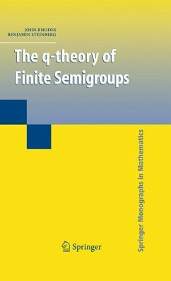 The q-theory of Finite Semigroups (eBook, PDF) - Rhodes, John; Steinberg, Benjamin