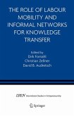 The Role of Labour Mobility and Informal Networks for Knowledge Transfer (eBook, PDF)
