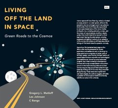 Living Off the Land in Space (eBook, PDF) - Bangs, C.; Matloff, Greg; Johnson, Les