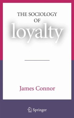 The Sociology of Loyalty (eBook, PDF) - Connor, James