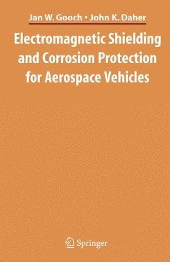 Electromagnetic Shielding and Corrosion Protection for Aerospace Vehicles (eBook, PDF) - Gooch, Jan W.; Daher, John K.
