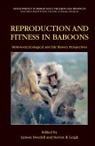 Reproduction and Fitness in Baboons: Behavioral, Ecological, and Life History Perspectives (eBook, PDF)