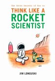 The Seven Secrets of How to Think Like a Rocket Scientist (eBook, PDF)