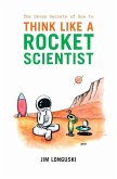 The Seven Secrets of How to Think Like a Rocket Scientist (eBook, PDF)