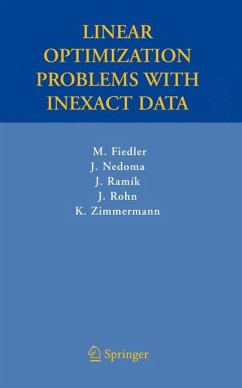 Linear Optimization Problems with Inexact Data (eBook, PDF) - Fiedler, Miroslav; Nedoma, Josef; Ramik, Jaroslav; Rohn, Jiri; Zimmermann, Karel