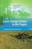 Land Change Science in the Tropics: Changing Agricultural Landscapes (eBook, PDF)