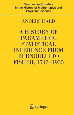 A History of Parametric Statistical Inference from Bernoulli to Fisher, 1713-1935 (eBook, PDF) - Hald, Anders