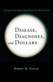 Disease, Diagnoses, and Dollars (eBook, PDF)