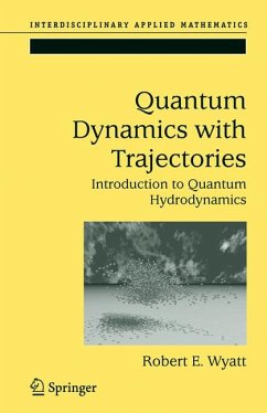 Quantum Dynamics with Trajectories (eBook, PDF) - Wyatt, Robert E.