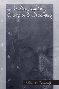 Understanding Sleep and Dreaming (eBook, PDF) - Moorcroft, William H.