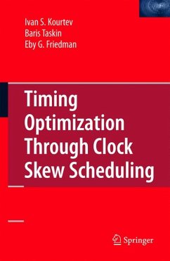 Timing Optimization Through Clock Skew Scheduling (eBook, PDF) - Kourtev, Ivan S.; Taskin, Baris; Friedman, Eby G.