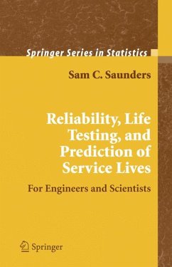 Reliability, Life Testing and the Prediction of Service Lives (eBook, PDF) - Saunders, Sam C.