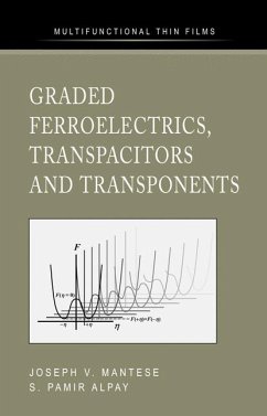 Graded Ferroelectrics, Transpacitors and Transponents (eBook, PDF) - Mantese, Joseph V.; Alpay, S. Pamir