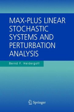 Max-Plus Linear Stochastic Systems and Perturbation Analysis (eBook, PDF) - Heidergott, Bernd F.