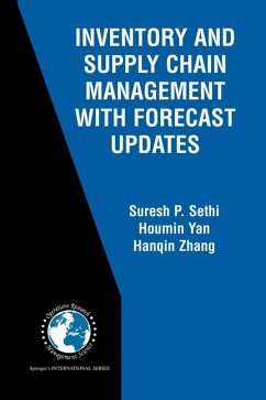 Inventory and Supply Chain Management with Forecast Updates (eBook, PDF) - Sethi, Suresh P.; Yan, Houmin; Zhang, Hanqin
