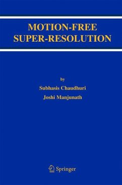 Motion-Free Super-Resolution (eBook, PDF) - Chaudhuri, Subhasis; Manjunath, Joshi