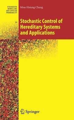 Stochastic Control of Hereditary Systems and Applications (eBook, PDF) - Chang, Mou-Hsiung