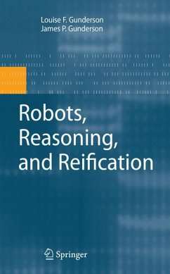 Robots, Reasoning, and Reification (eBook, PDF) - Gunderson, James P.; Gunderson, Louise F.
