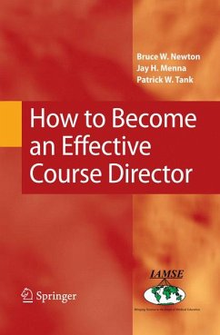 How to Become an Effective Course Director (eBook, PDF) - Newton, Bruce W.; Menna, Jay H.; Tank, Patrick W.