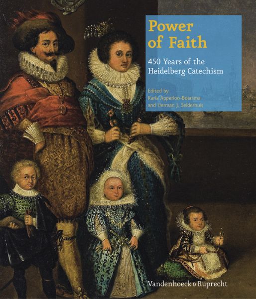 Power of Faith - 450 Years of the Heidelberg Catechism Power of Faith - 450 Years of the Heidelberg Catechism